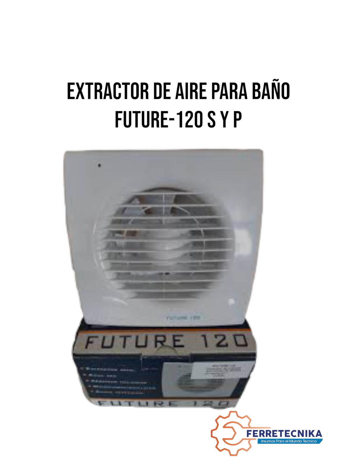 Extractor de aire para baño con temporizador FUTURE-120 CT – Tienda online  S&P Chile
